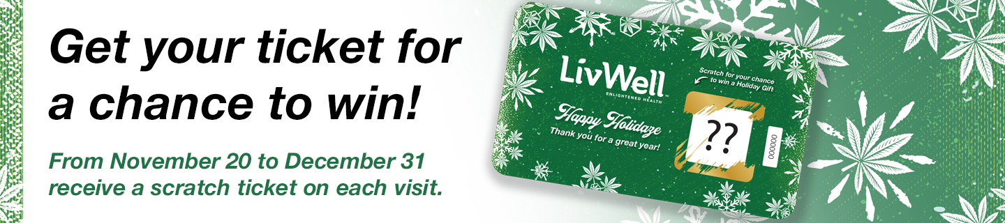 Get your ticket for a chance to win! From November 20 to December 31 receive a scratch ticket on each visit.