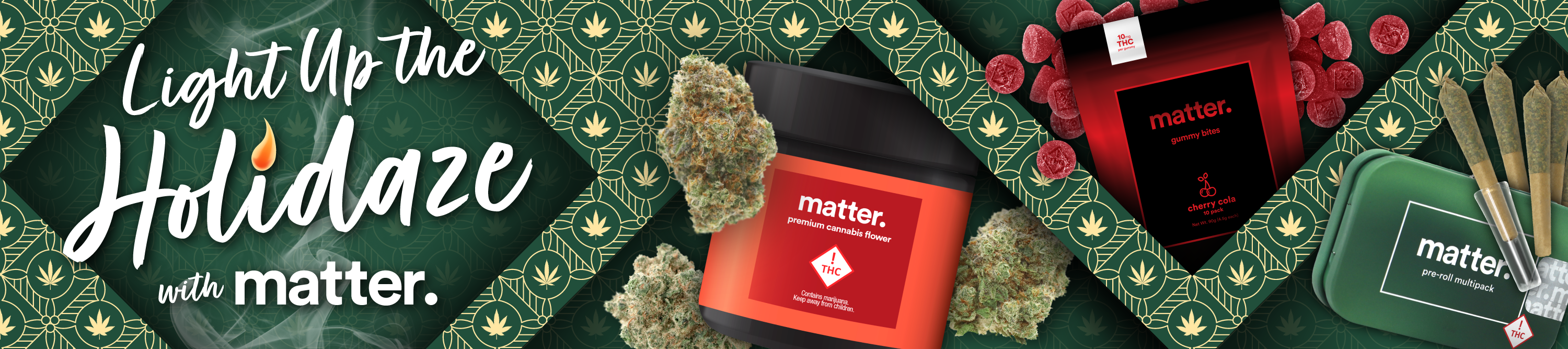 Matter Holidaze Campaign